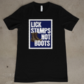 Lick Stamps Not Boots