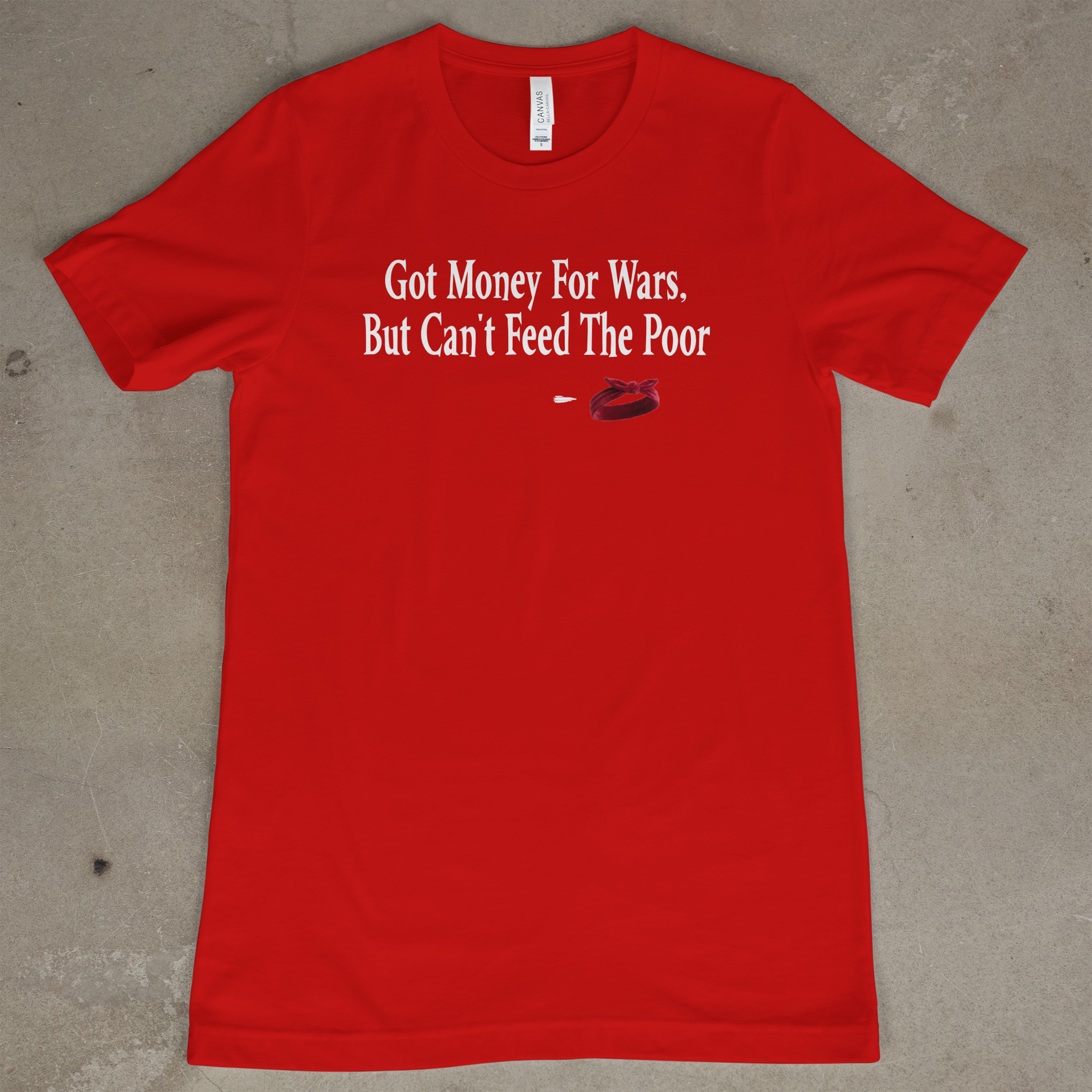 Got Money For Wars But Can't Feed The Poor - Red Bandana