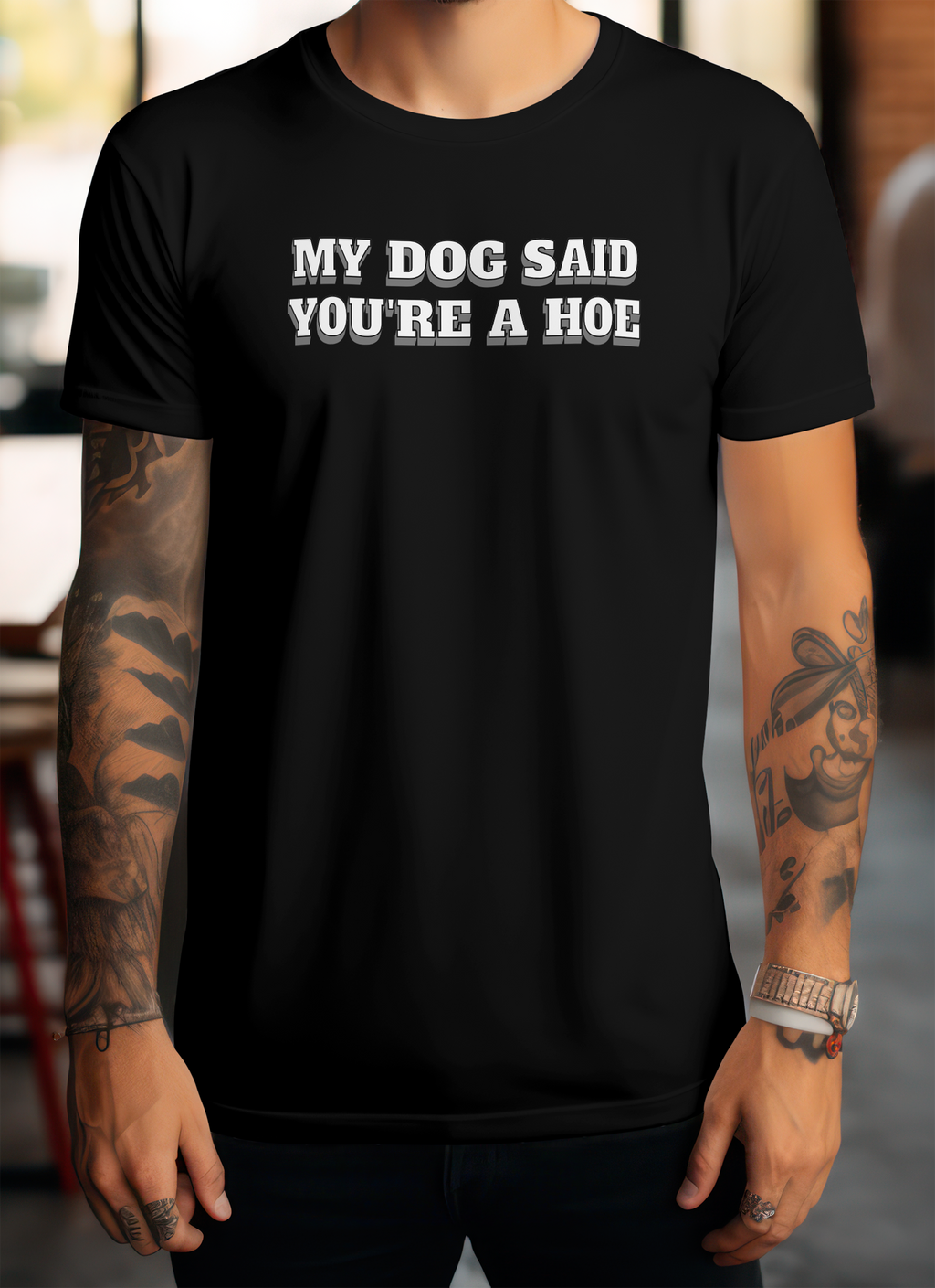 My Dog Said You're A Hoe