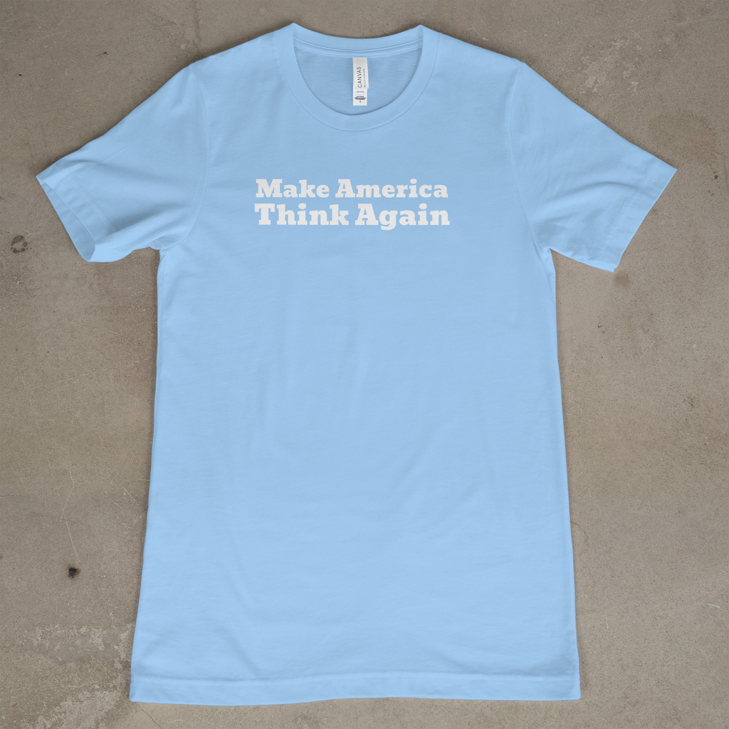 Make America Think Again