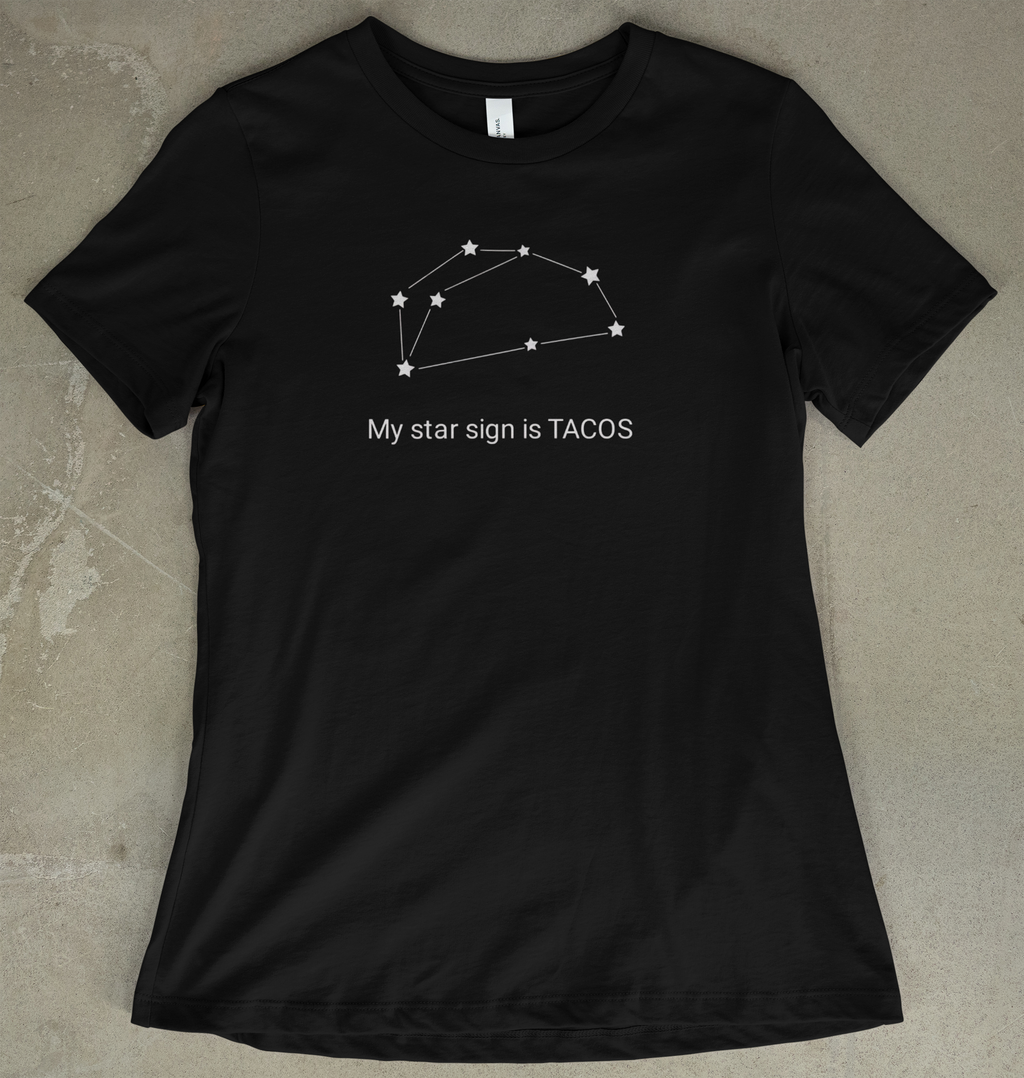My Star Sign Is Tacos - Women's