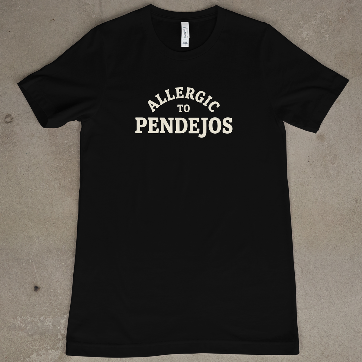 Allergic To Pendejos