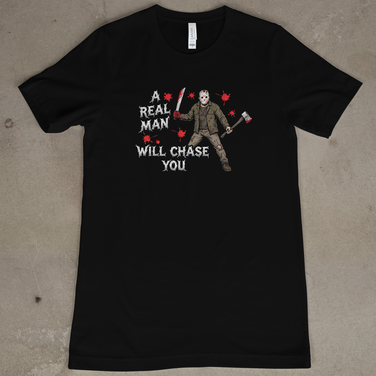 A Real Man Will Chase You