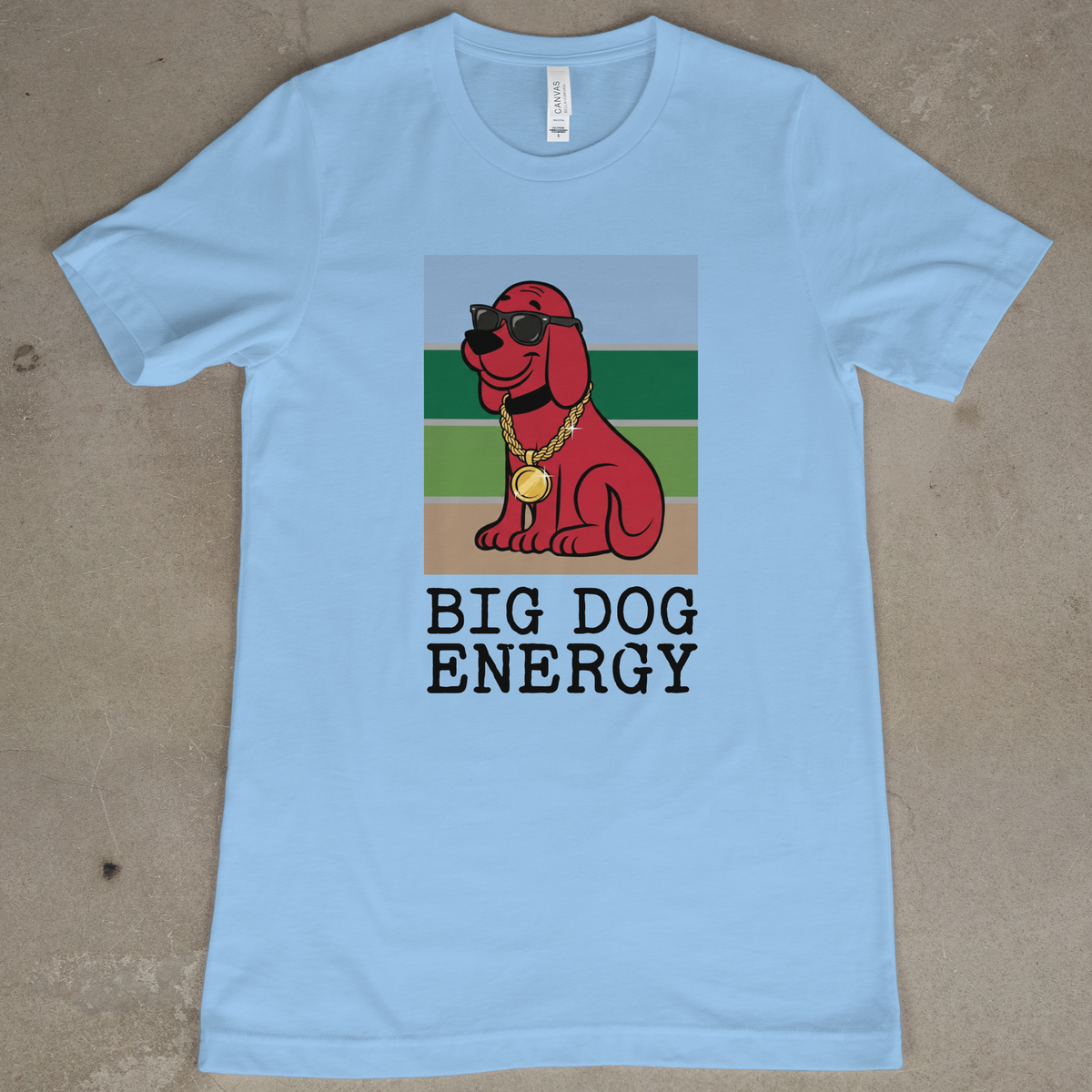 Big Dog Energy