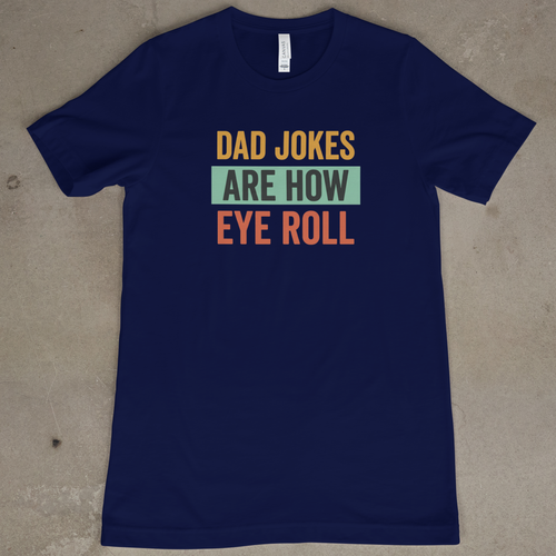 Dad Jokes Are How Eye Roll