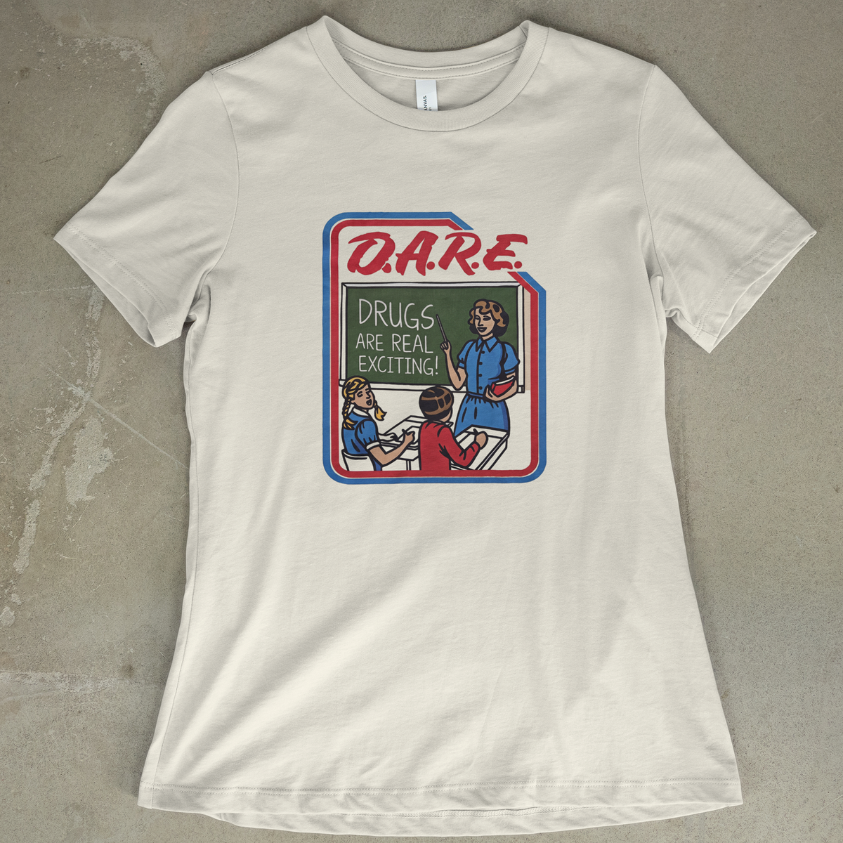 D.A.R.E. - Drugs Are Real Exciting - Women's