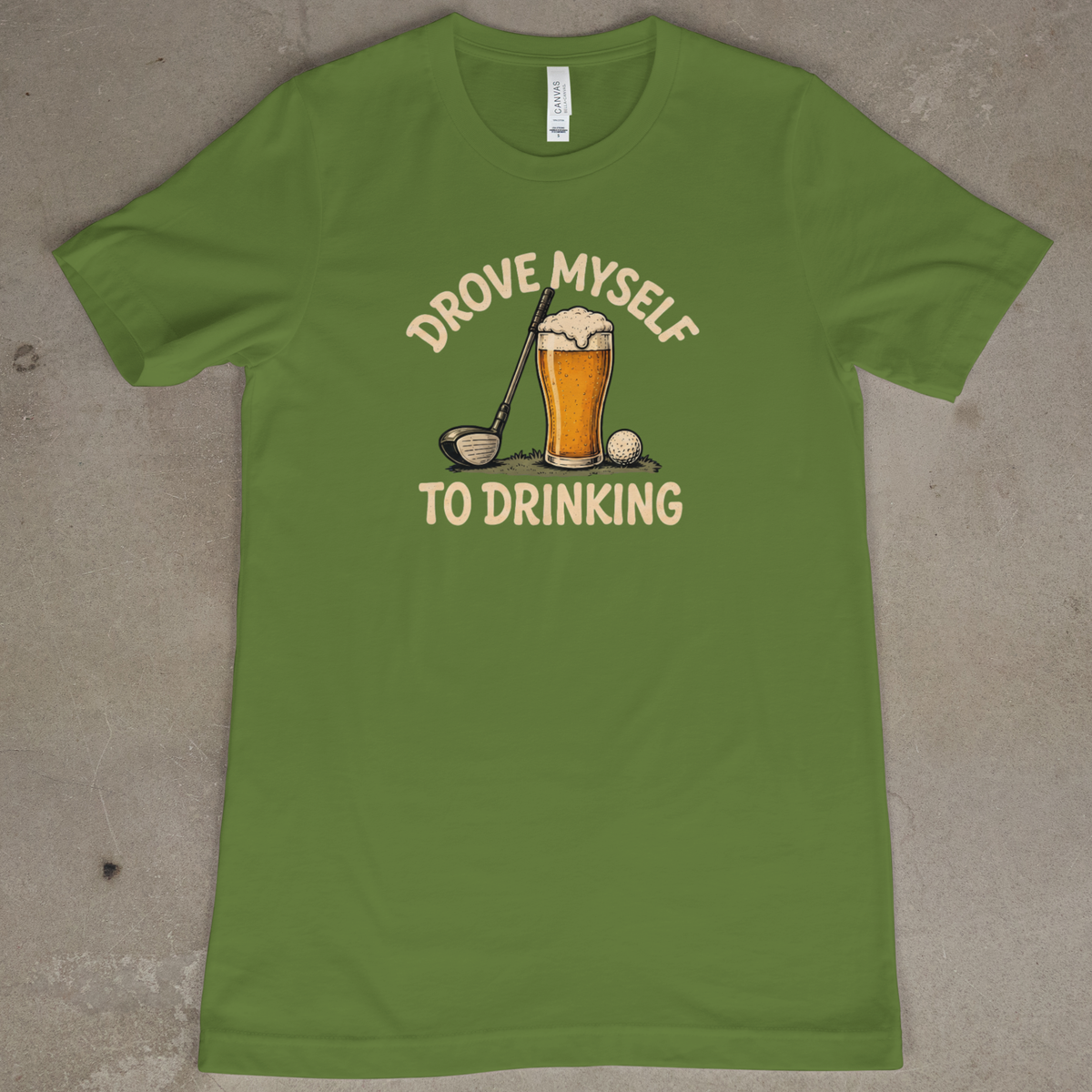 Drove Myself To Drinking