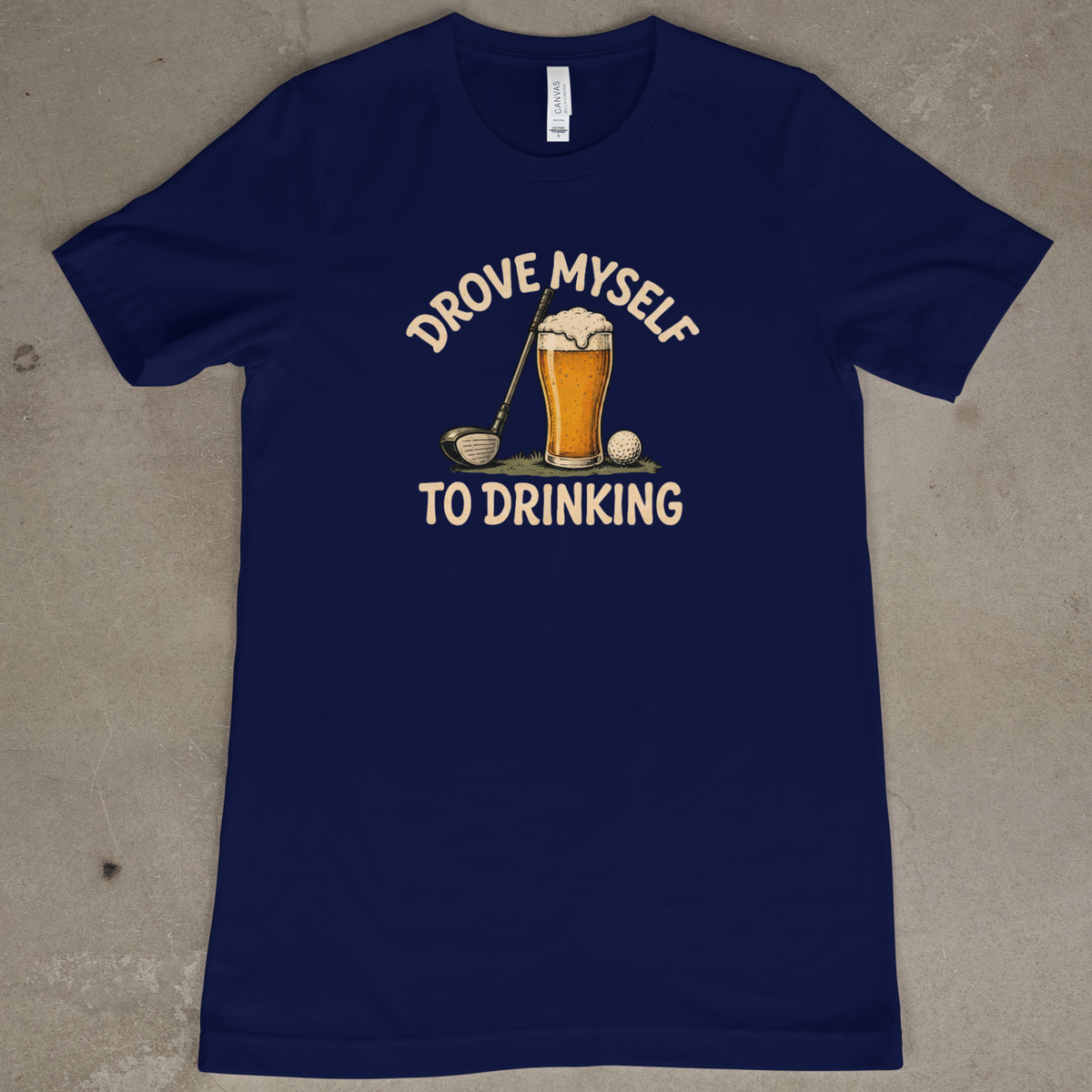Drove Myself To Drinking