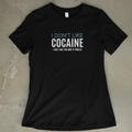 I Don't Like Cocaine - Women's