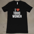I Love Toxic Women