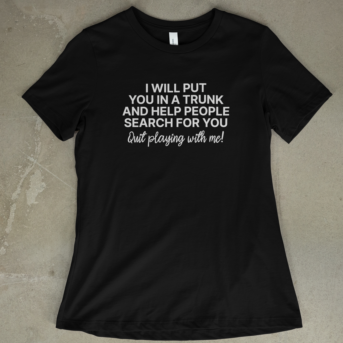 I Will Put You In A Trunk - Women's