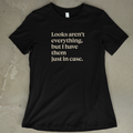 Looks Aren't Everything - Women's