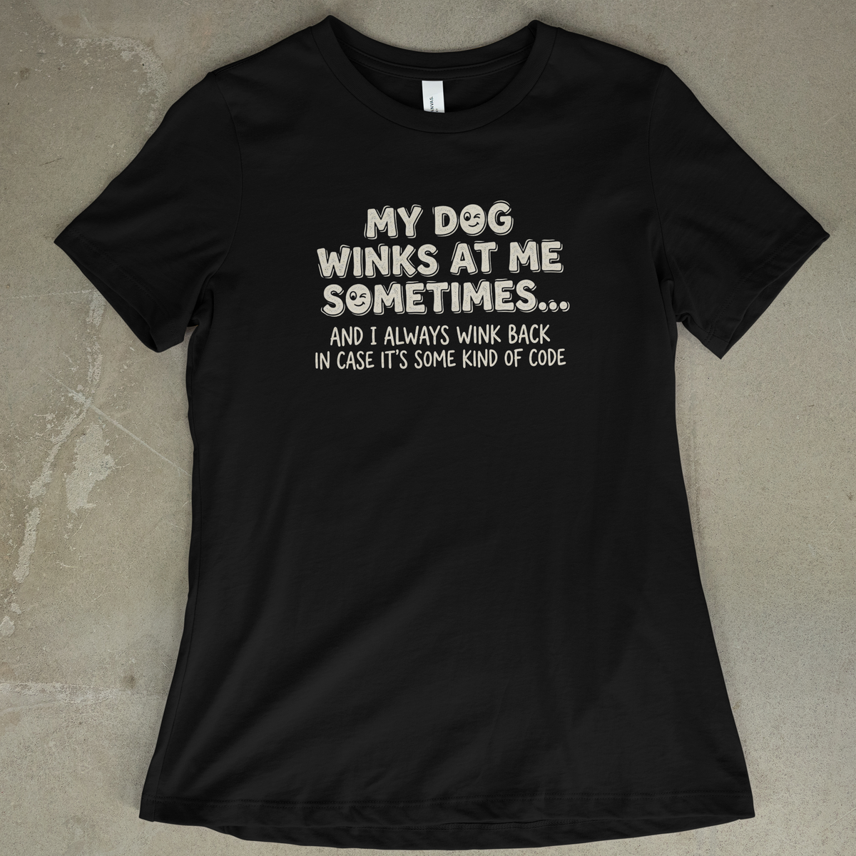 My Dog Winks At Me - Women's