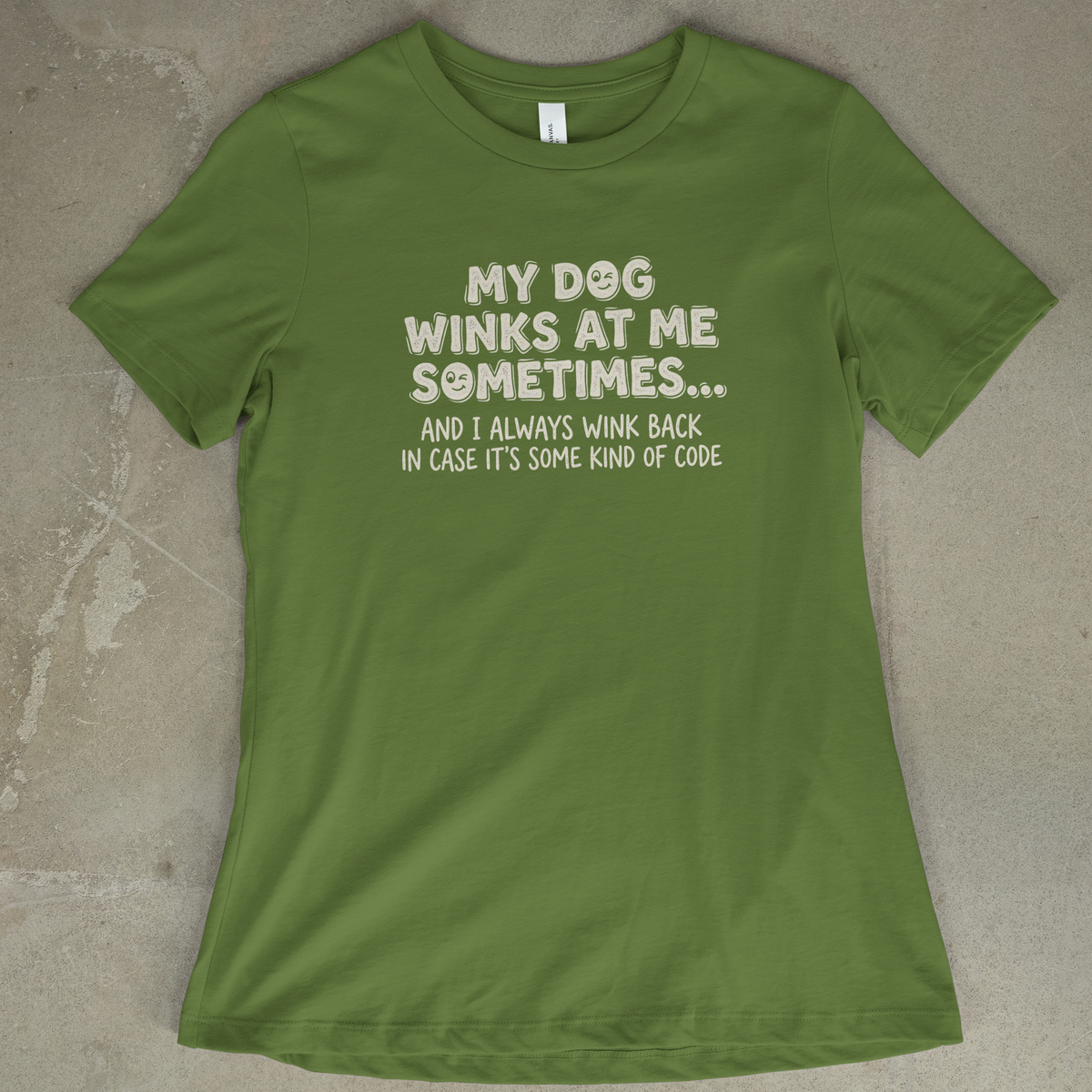My Dog Winks At Me - Women's