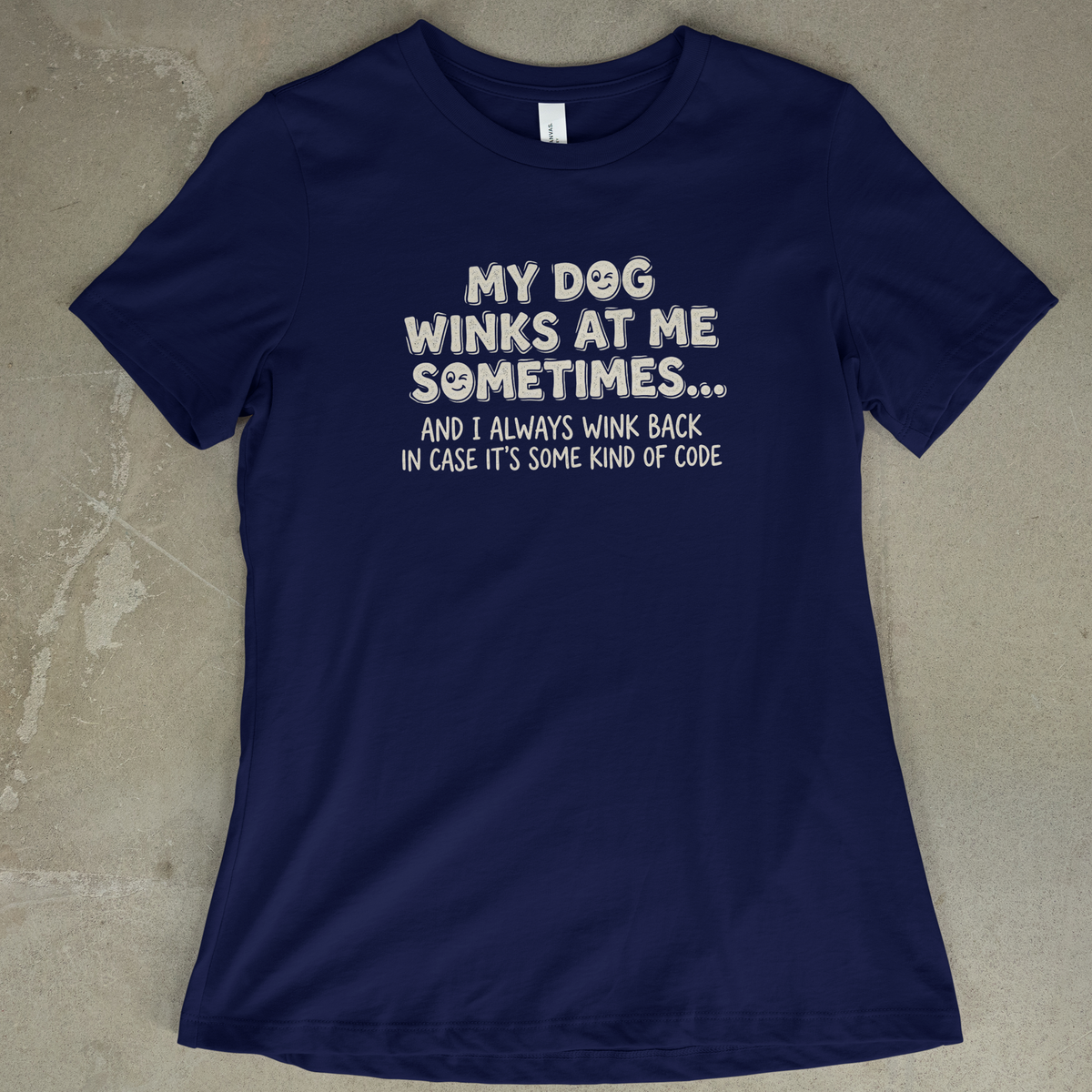 My Dog Winks At Me - Women's